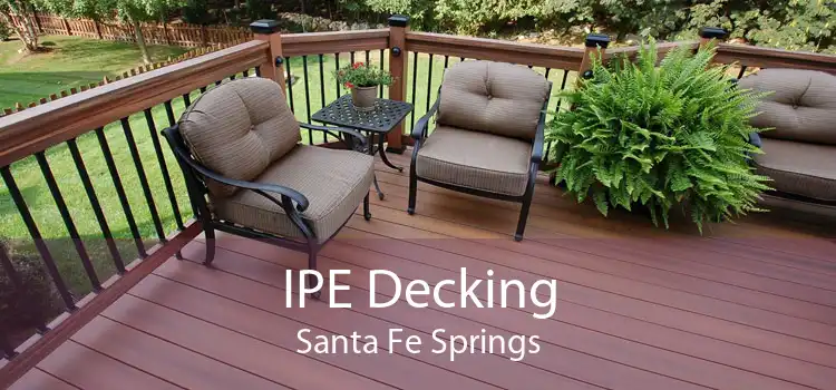 IPE Decking Santa Fe Springs