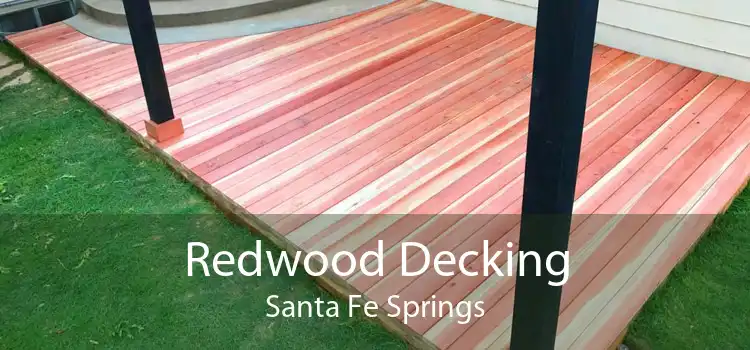 Redwood Decking Santa Fe Springs